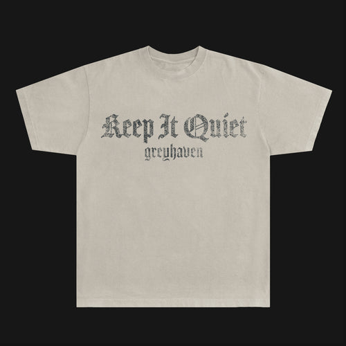 Keep It Quiet Tee